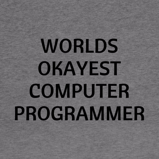 World okayest computer programmer by Word and Saying